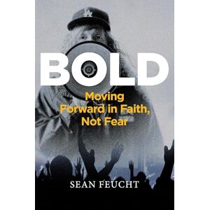 Salem Books Bold: Moving Forward in Faith, Not Fear Salem Books Bold: Moving Forward in Faith, Not Fear