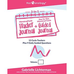 Lichterman, Gabrielle Hormonology® 2-in-1 Menstrual Cycle Tracker + Day-By-Day Guided Journal: 12 Cycle Trackers Plus 9 Daily Guided Questions Lichterman, Gabrielle Hormonology® 2-in-1 Menstrual Cycle Tracker + Day-By-Day Guided Journal: 12 Cycle Trackers Plus 9 Daily Guided Questions