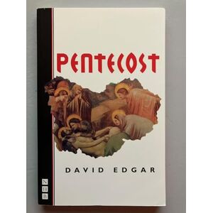 Edgar, David Pentecost: The Rsc/Allied Domecq Young Vic Season : First Performed at the Other Place, Stratford-Upon-Avon, 12 October 1994 (NHB Modern Plays) Edgar, David Pentecost: The Rsc/Allied Domecq Young Vic Season : First Performed at the Other Place, Stratford-Upon-Avon, 12 October 1994 (NHB Modern Plays)