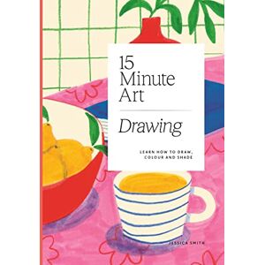 Jessica Smith 15-minute Art Drawing Learn How to Draw, Colour and Shade Jessica Smith 15-minute Art Drawing Learn How to Draw, Colour and Shade