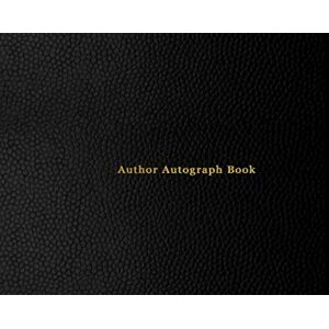 Guestbooks, Express Author Autograph Book: Signature collection book for Novelists, writers and authors Collect and record autographs Keepsake and memory journal log Black professional cover Guestbooks, Express Author Autograph Book: Signature collection book for Novelists, writers and authors Collect and record autographs Keepsake and memory journal log Black professional cover