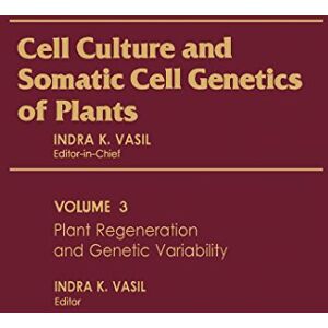Academic Press Plant Regeneration and Genetic Variability Academic Press Plant Regeneration and Genetic Variability
