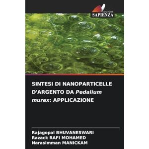 Bhuvaneswari, Rajagopal SINTESI DI NANOPARTICELLE D'ARGENTO DA Pedalium murex: Applicazione Bhuvaneswari, Rajagopal SINTESI DI NANOPARTICELLE D'ARGENTO DA Pedalium murex: Applicazione