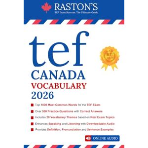 Education, Raston's TEF Canada Vocabulary 1000 Essential Words for Success in TEF Exam + Practice Questions & Answers (TEF Canada Practice Books: Score B2+) Education, Raston's TEF Canada Vocabulary 1000 Essential Words for Success in TEF Exam + Practice Questions & Answers (TEF Canada Practice Books: Score B2+)
