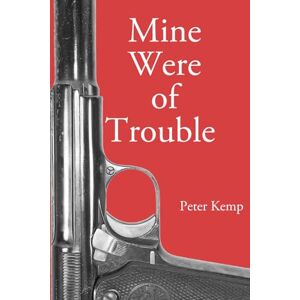 Kemp, Peter Mine Were of Trouble: A Nationalist Account of the Spanish Civil War Kemp, Peter Mine Were of Trouble: A Nationalist Account of the Spanish Civil War