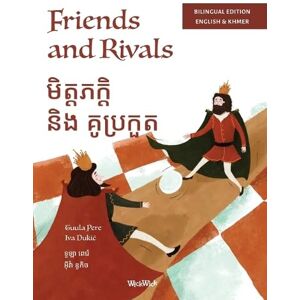 Pere, Tuula Friends and Rivals / ទួឡា ពេរ៉េ អ៊ីវ៉ា ឌូកិច: Bilingual English-Khmer Edition of Friends and Rivals Pere, Tuula Friends and Rivals / ទួឡា ពេរ៉េ អ៊ីវ៉ា ឌូកិច: Bilingual English-Khmer Edition of Friends and Rivals