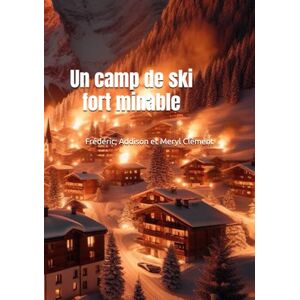 Clément, Fréderic Un camp de ski for minable (Le Club des Mystérieuses Enquêtes) Clément, Fréderic Un camp de ski for minable (Le Club des Mystérieuses Enquêtes)