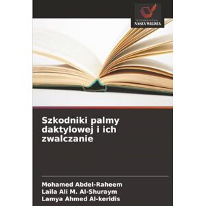 Abdel-Raheem, Mohamed Szkodniki palmy daktylowej i ich zwalczanie Abdel-Raheem, Mohamed Szkodniki palmy daktylowej i ich zwalczanie
