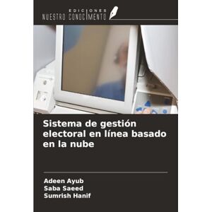 Ayub, Adeen Sistema de gestión electoral en línea basado en la nube Ayub, Adeen Sistema de gestión electoral en línea basado en la nube