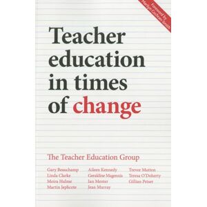 Beauchamp, Gary Teacher education in times of change: Responding to Challenges Across the UK and Ireland Beauchamp, Gary Teacher education in times of change: Responding to Challenges Across the UK and Ireland