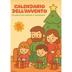 Legnetti, Nina Calendario dell’avvento da colorare: 24 giorni da colorare, sognare e raccontare aspettando il Natale Legnetti, Nina Calendario dell’avvento da colorare: 24 giorni da colorare, sognare e raccontare aspettando il Natale