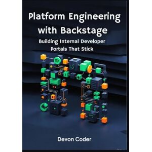 Code, Devon Platform Engineering with Backstage: Building Internal Developer Portals That Stick Code, Devon Platform Engineering with Backstage: Building Internal Developer Portals That Stick