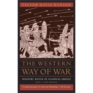 Hanson, Victor Davis The Western Way of War: Infantry Battle in Classical Greece Hanson, Victor Davis The Western Way of War: Infantry Battle in Classical Greece