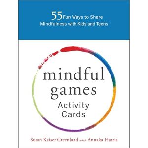 Kaiser Mindful Games Activity Cards: 55 Fun Ways to Share Mindfulness with Kids and Teens Kaiser Mindful Games Activity Cards: 55 Fun Ways to Share Mindfulness with Kids and Teens