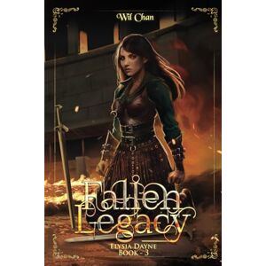 Chan, Wil Fallen Legacy Elysia Dayne: Book Three Chan, Wil Fallen Legacy Elysia Dayne: Book Three