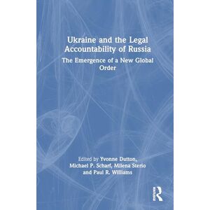 Ukraine and the Legal Accountability of Russia: The Emergence of a New Global Order Ukraine and the Legal Accountability of Russia: The Emergence of a New Global Order