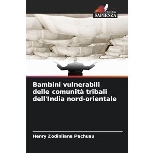 Zodinliana Pachuau, Henry Bambini vulnerabili delle comunità tribali dell'India nord-orientale Zodinliana Pachuau, Henry Bambini vulnerabili delle comunità tribali dell'India nord-orientale