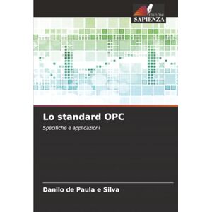 Silva Lo standard OPC: Specifiche e applicazioni Silva Lo standard OPC: Specifiche e applicazioni