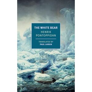 Pontoppidan, Henrik White Bear (New York Review Books: Classics) Pontoppidan, Henrik White Bear (New York Review Books: Classics)