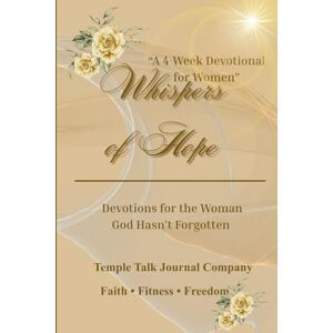 Funnye, Lisa Whispers of Hope: Devotions for the Woman God Hasn’t Forgotten Funnye, Lisa Whispers of Hope: Devotions for the Woman God Hasn’t Forgotten