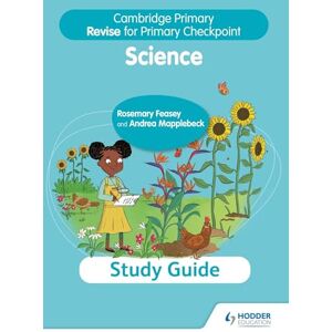 Feasey, Rosemary Cambridge Primary Revise for Primary Checkpoint Science Study Guide: Hodder Education Group (Cambridge Primary Science) Feasey, Rosemary Cambridge Primary Revise for Primary Checkpoint Science Study Guide: Hodder Education Group (Cambridge Primary Science)