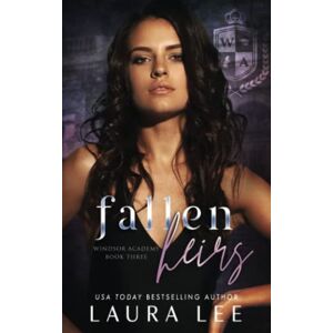 Lee Fallen Heirs: A Dark High School Bully Romance: 3 (Windsor Academy) Lee Fallen Heirs: A Dark High School Bully Romance: 3 (Windsor Academy)
