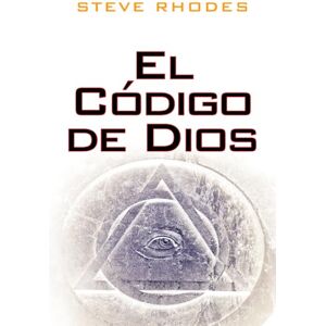 Rhodes, Steve El Código de Dios: ¡Somos robots! Rhodes, Steve El Código de Dios: ¡Somos robots!