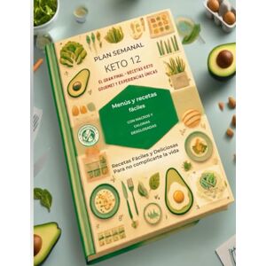Blueprint Media™, Nutrition Plan Semanal Keto 12: El Gran Final – Recetas Keto Gourmet y Experiencias Únicas: Recetas Fáciles y Deliciosas con Macros Completos para Principiantes (Reto 12 semanas Dieta Cetogénica) Blueprint Media™, Nutrition Plan Semanal Keto 12: El Gran Final – Recetas Keto Gourmet y Experiencias Únicas: Recetas Fáciles y Deliciosas con Macros Completos para Principiantes (Reto 12 semanas Dieta Cetogénica)