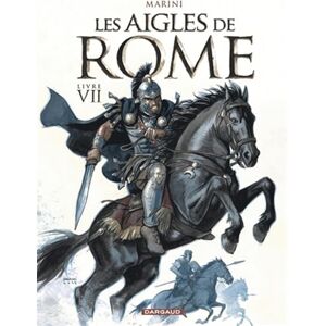 Marini Enrico Les Aigles de Rome Tome 7 Marini Enrico Les Aigles de Rome Tome 7