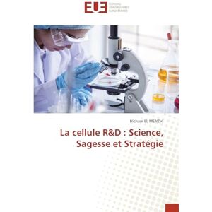 EL MENZHI, Hicham La cellule R&D : Science, Sagesse et Stratégie EL MENZHI, Hicham La cellule R&D : Science, Sagesse et Stratégie
