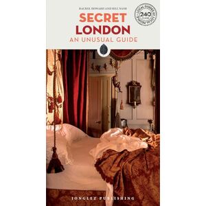 Howard, Rachel Secret London Guide: 240 of London's most unusual and unfamiliar places (Jonglez Secret Guides) Howard, Rachel Secret London Guide: 240 of London's most unusual and unfamiliar places (Jonglez Secret Guides)