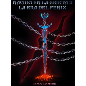 D.M, Damian Nacido en la grieta II: la era del fenix D.M, Damian Nacido en la grieta II: la era del fenix