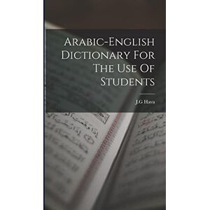 J G, Hava Arabic-english Dictionary For The Use Of Students J G, Hava Arabic-english Dictionary For The Use Of Students