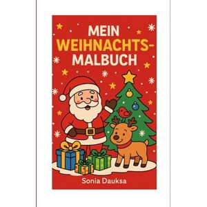 Dauksa, Sonia Mein Weihnachts-Malbuch: Kinder +4 Dauksa, Sonia Mein Weihnachts-Malbuch: Kinder +4