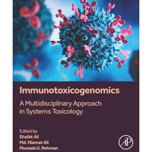 Immunotoxicogenomics: A Multidisciplinary Approach in Systems Toxicology Immunotoxicogenomics: A Multidisciplinary Approach in Systems Toxicology