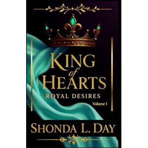 Day, Shonda KING OF HEARTS: ROYAL DESIRES: A Forbidden Royal Obsession (King of Hearts, Book 1) Day, Shonda KING OF HEARTS: ROYAL DESIRES: A Forbidden Royal Obsession (King of Hearts, Book 1)