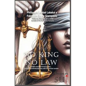 Fortabat Labatut, Philippe No king no law: Terrible news for French justice... ... To be used individually only with the utmost caution (Les livres de base à connaître absolument avant d'aller en justice) Fortabat Labatut, Philippe No king no law: Terrible news for French justice... ... To be used individually only with the utmost caution (Les livres de base à connaître absolument avant d'aller en justice)