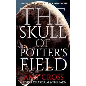 Cross The Skull of Potter's Field (The Ghosts of Crowford) Cross The Skull of Potter's Field (The Ghosts of Crowford)