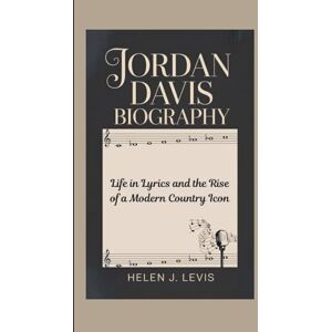 Levi's JORDAN DAVIS BIOGRAPHY: Life in Lyrics and the Rise of a Modern Country Icon Levi's JORDAN DAVIS BIOGRAPHY: Life in Lyrics and the Rise of a Modern Country Icon