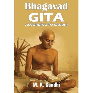 Gandhi, M K Bhagavad Gita According to Gandhi Paperback Gandhi, M K Bhagavad Gita According to Gandhi Paperback