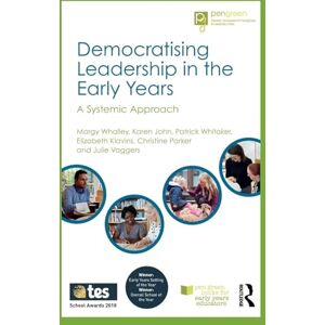 Whalley, Margy Democratising Leadership in the Early Years: A Systemic Approach (Pen Green Books for Early Years Educators) Whalley, Margy Democratising Leadership in the Early Years: A Systemic Approach (Pen Green Books for Early Years Educators)