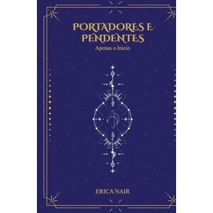 Nair, Erica Portadores e Pendentes: Apenas o Início Nair, Erica Portadores e Pendentes: Apenas o Início