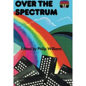 Williams, Philip Over the Spectrum: 27 (Retro Reproductions) Williams, Philip Over the Spectrum: 27 (Retro Reproductions)