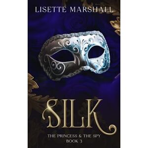 Marshall Silk: A Steamy Medieval Fantasy Romance: 3 (The Princess & The Spy) Marshall Silk: A Steamy Medieval Fantasy Romance: 3 (The Princess & The Spy)