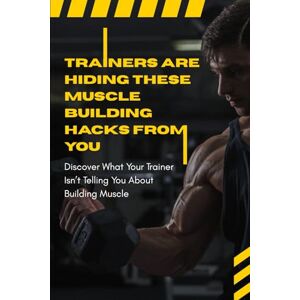 Quamar, Saad Trainers Are Hiding These Muscle Building Hacks From You: Discover What Your Trainer Isn’t Telling You About Building Muscle Quamar, Saad Trainers Are Hiding These Muscle Building Hacks From You: Discover What Your Trainer Isn’t Telling You About Building Muscle