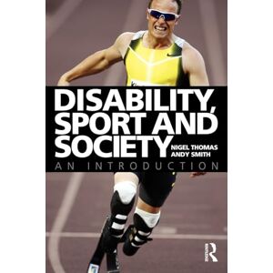 Thomas, Nigel Disability, Sport and Society: An Introduction Thomas, Nigel Disability, Sport and Society: An Introduction