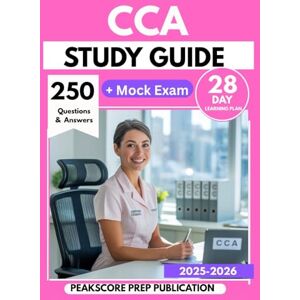 Publication, Peakscore Prep CCA STUDY GUIDE 2025-2026: Master Health Data Management, Coding Guidelines, and Compliance with 250 Practice Questions & 28-Day Prep Plan to Pass the Certified Coding Associate Exam Publication, Peakscore Prep CCA STUDY GUIDE 2025-2026: Master Health Data Management, Coding Guidelines, and Compliance with 250 Practice Questions & 28-Day Prep Plan to Pass the Certified Coding Associate Exam