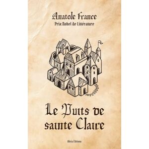 France, Anatole Le Puits de sainte Claire France, Anatole Le Puits de sainte Claire