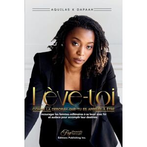 K Dapaah, Aquilas Lève-Toi, Comme La Déborah Que Tu Es Appelée À Être K Dapaah, Aquilas Lève-Toi, Comme La Déborah Que Tu Es Appelée À Être