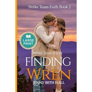 Hall, Jenny Beth Finding Wren (Large Print) A Firefighter, Running, Slow Burn, Faith Based Romance Hall, Jenny Beth Finding Wren (Large Print) A Firefighter, Running, Slow Burn, Faith Based Romance